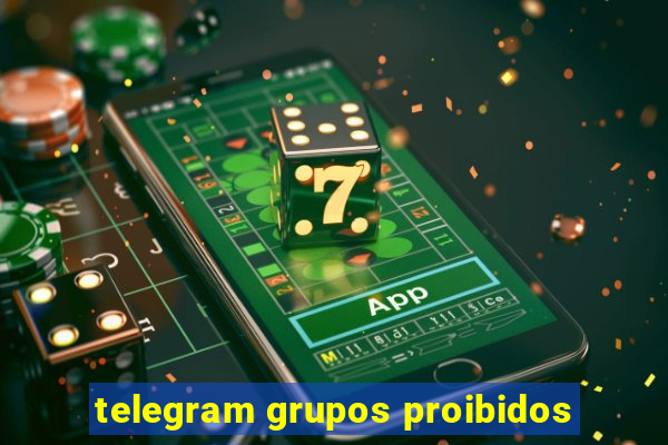 telegram grupos proibidos